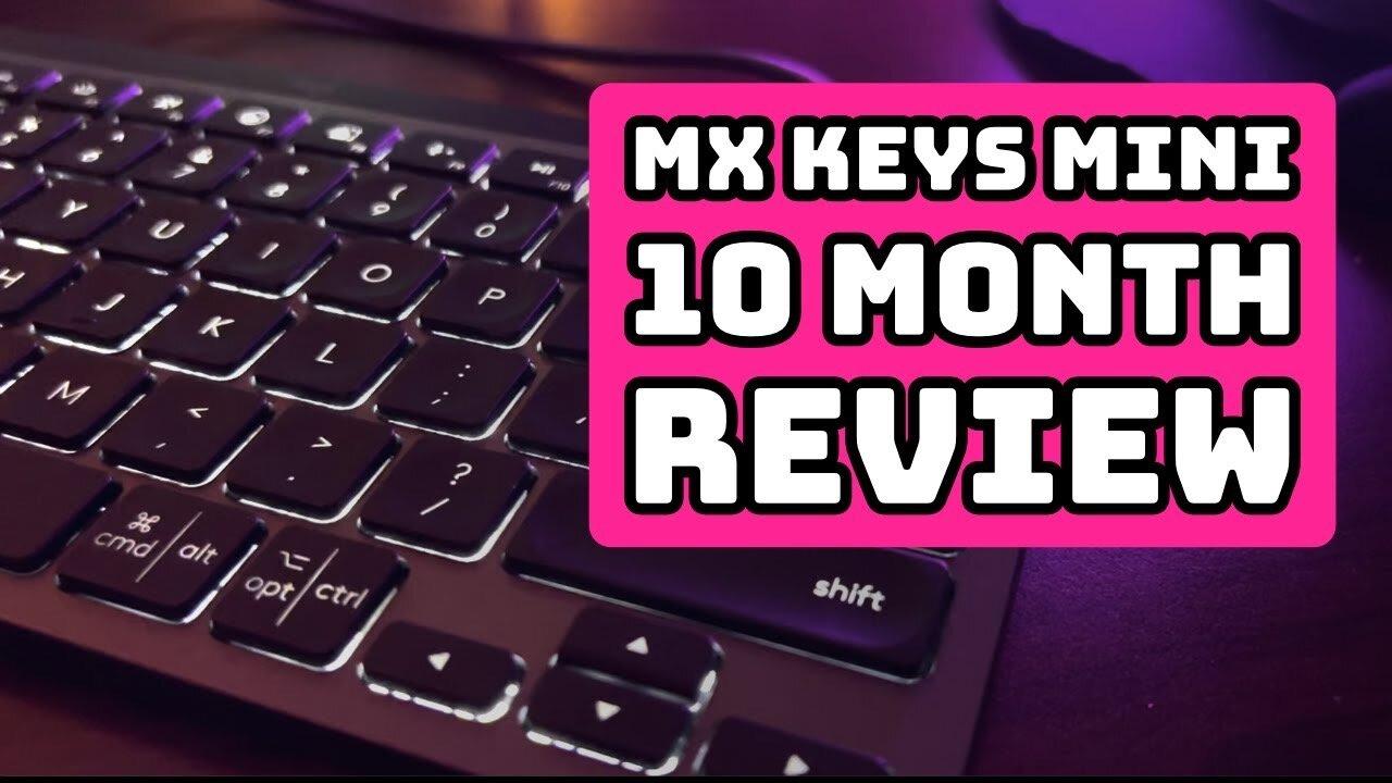 Logitech MX Keys Mini Keyboard Long Term Review - Ten Months Later