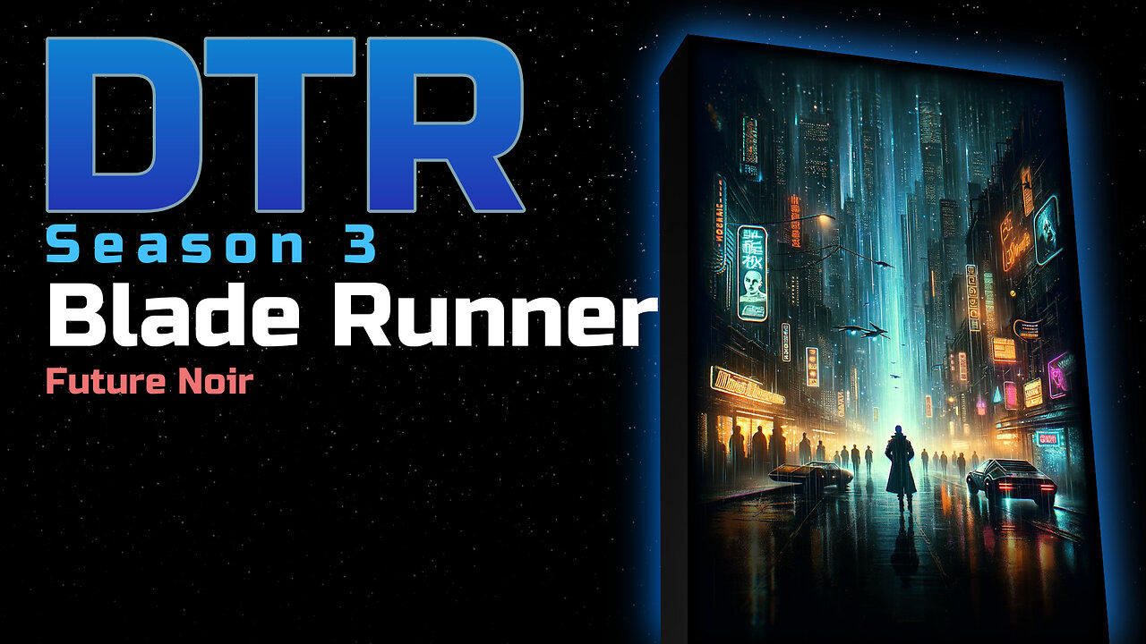 DTR Ep 216: Blade Runner