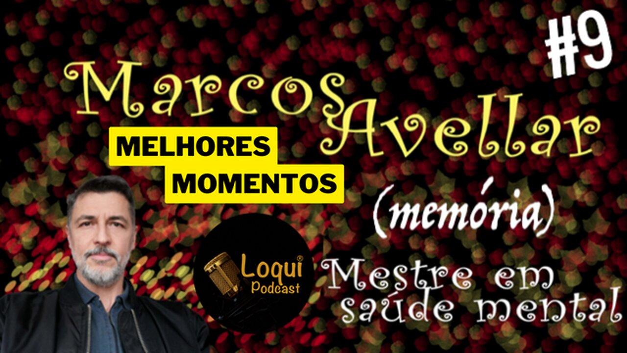 🎬 Marcos Avellar 🧠 Como MELHORAR a MEMÓRIA 🎤 Melhores Momentos do Loqui #009