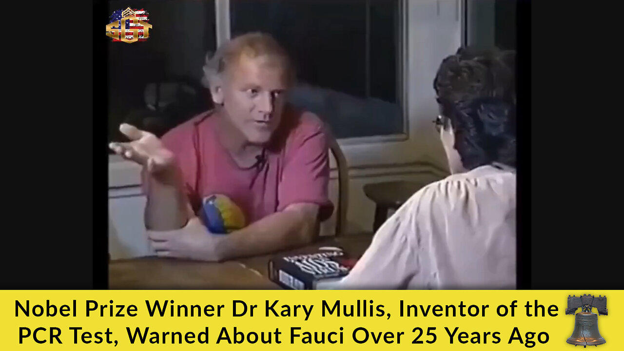 Nobel Prize Winner Dr Kary Mullis, Inventor of the PCR Test, Warned About Fauci Over 25 Years Ago
