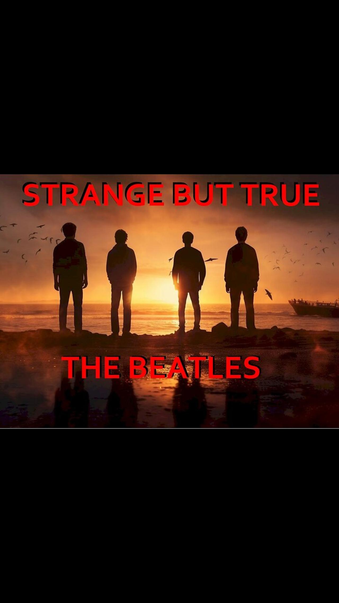 Strange but True: The Beatles