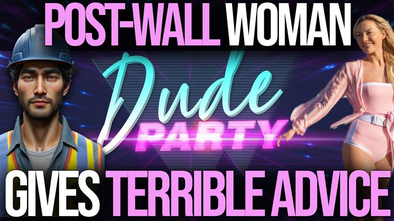 Post Wall Woman Gives Terrible Dating Advice - Dude Party 77