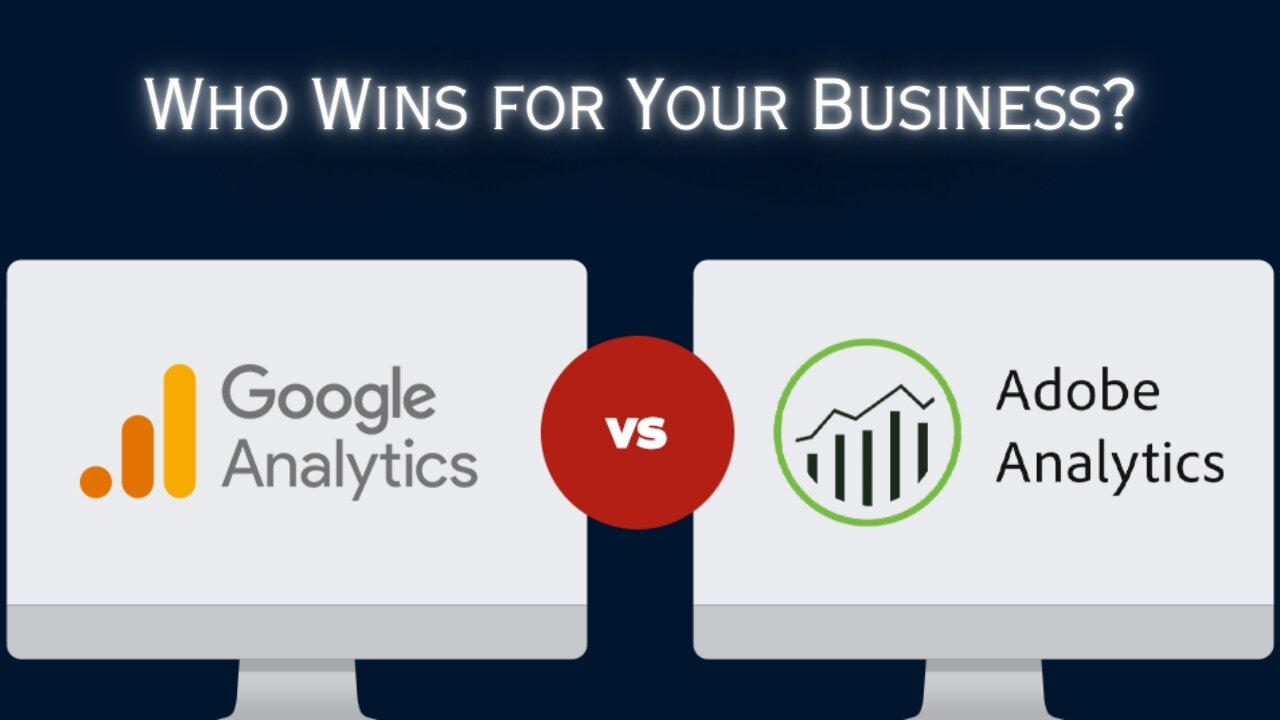 Analytics Showdown: Adobe vs Google - Who Wins for Your Business?