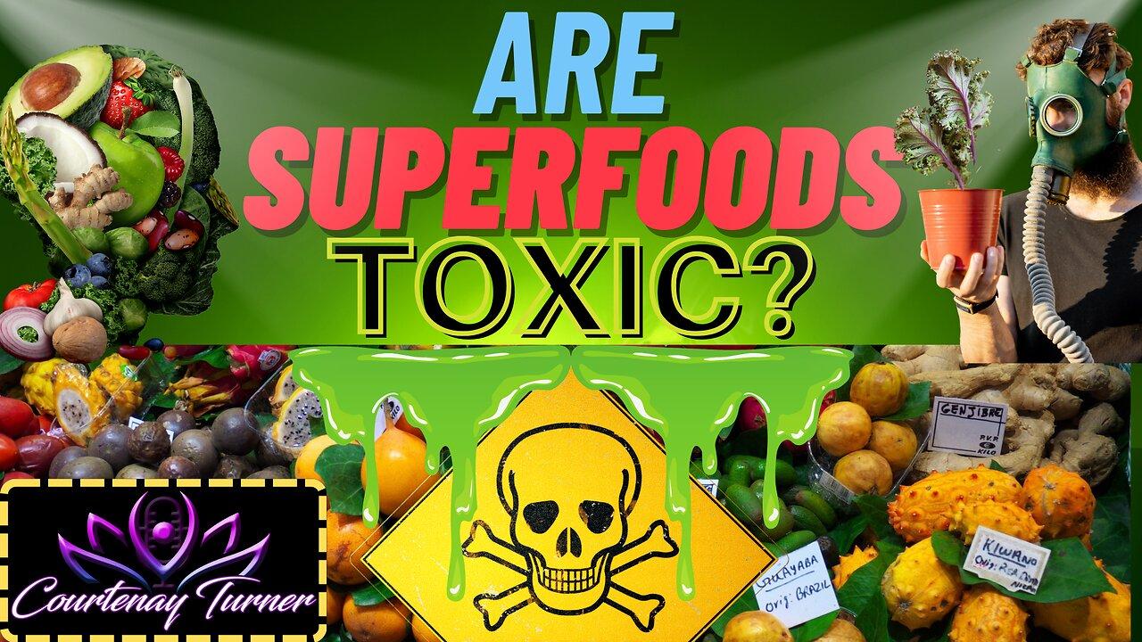 Ep.355: Are Superfoods Toxic? w/ Kathleen Ellis | The Courtenay Turner Podcast