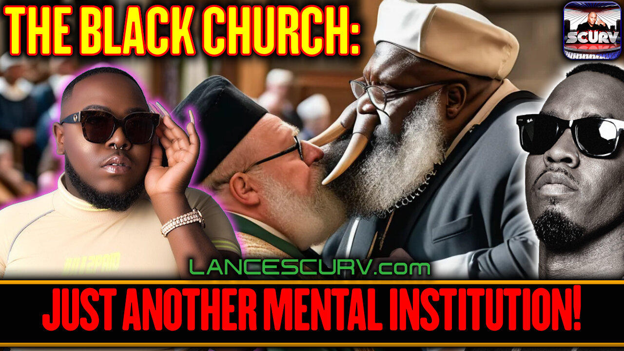 THE BLACK CHURCH: JUST ANOTHER MENTAL INSTITUTION! | LANCESCURV