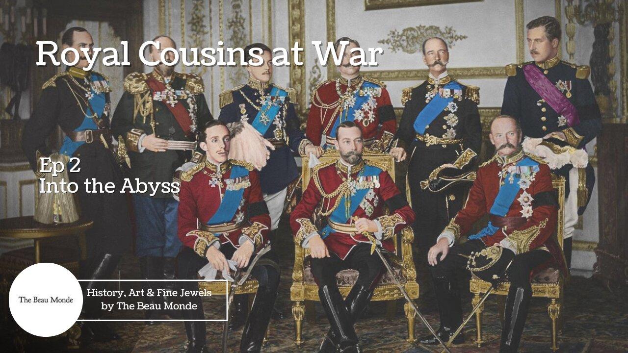 Royal Cousins at War - Ep 2 - Into the Abyss - WW1 Documentary