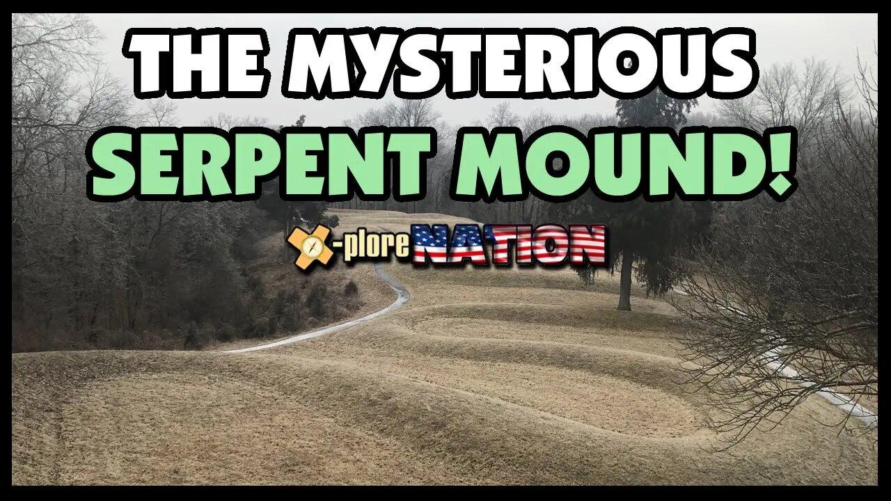 Great Wonder of the Ancient World! The Great Serpent Mound - Hillsboro, Ohio