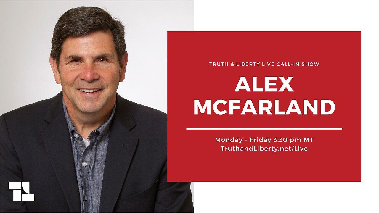 The Truth & Liberty Live Call-In Show with Alex McFarland