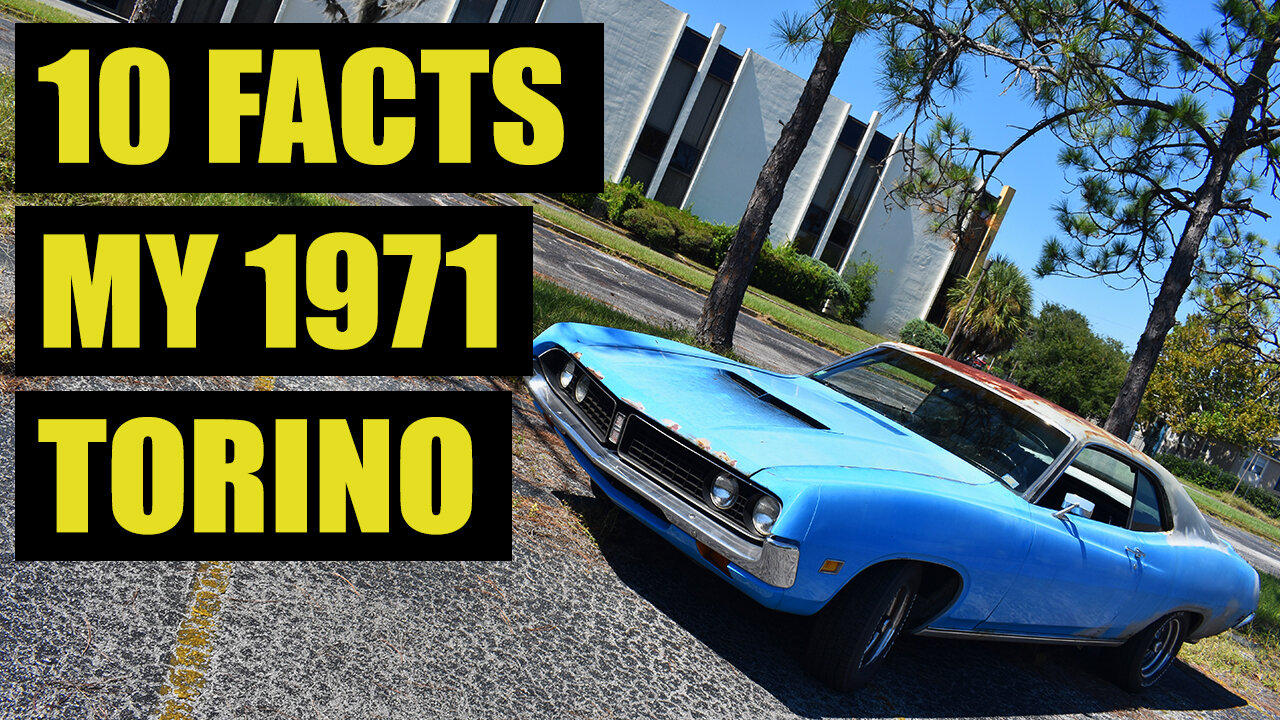 10 Facts about my 1971 Ford Torino 500