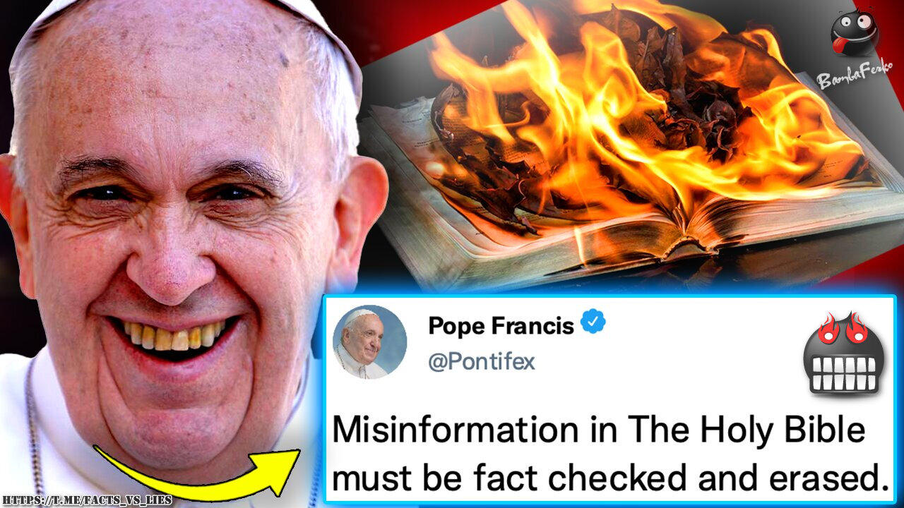 Pope Franciscus Lucifericus Authorizes WEF To Rewrite 'Fact Checked' Holy Bible