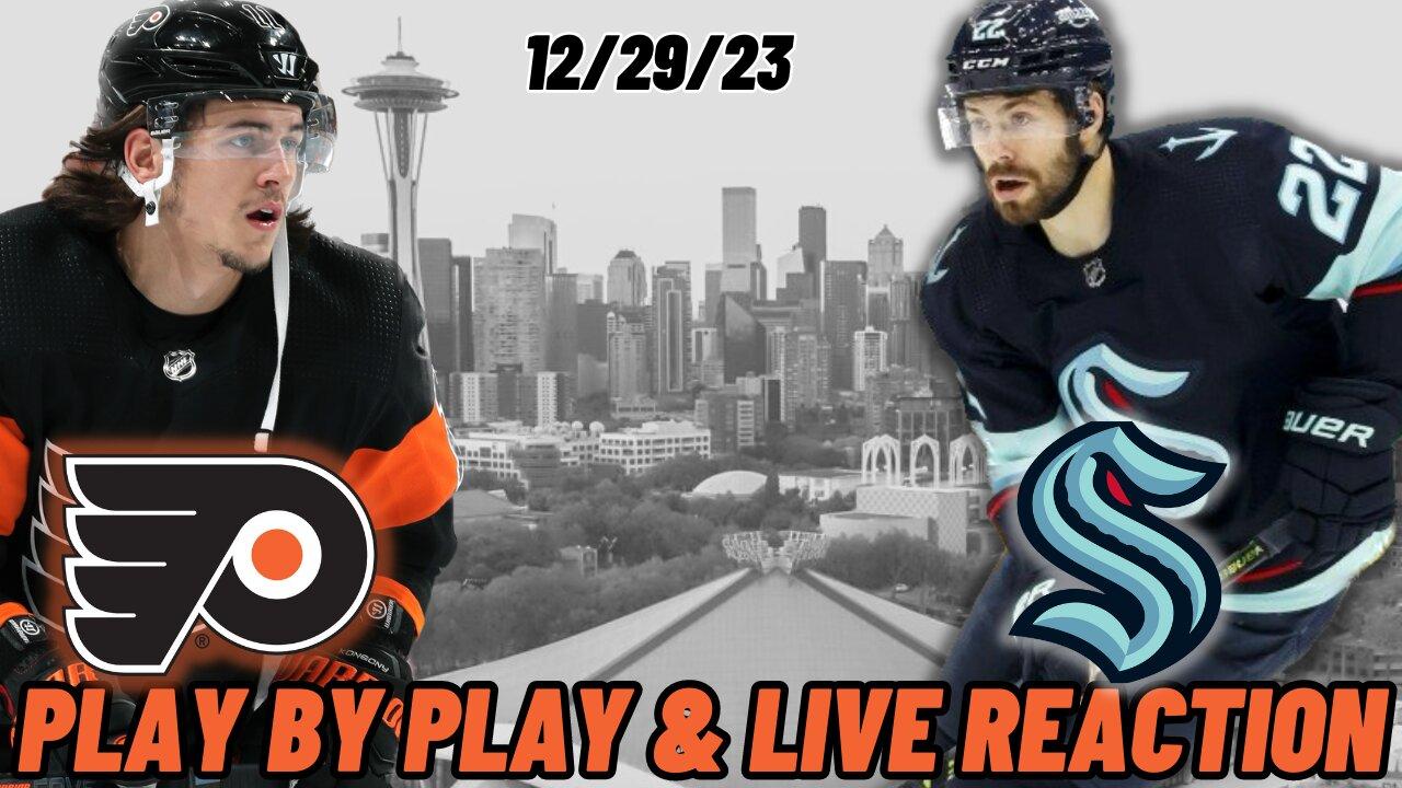 Philadelphia Flyers vs Seattle Kraken Live Reaction | NHL Play by Play | Flyers vs Kraken