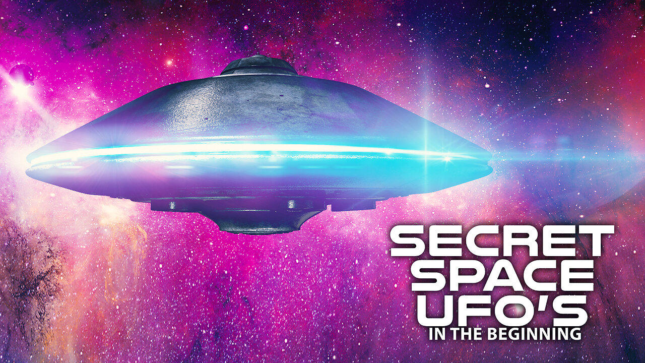 Secret Space UFOs - In the Beginning (2022) 👽