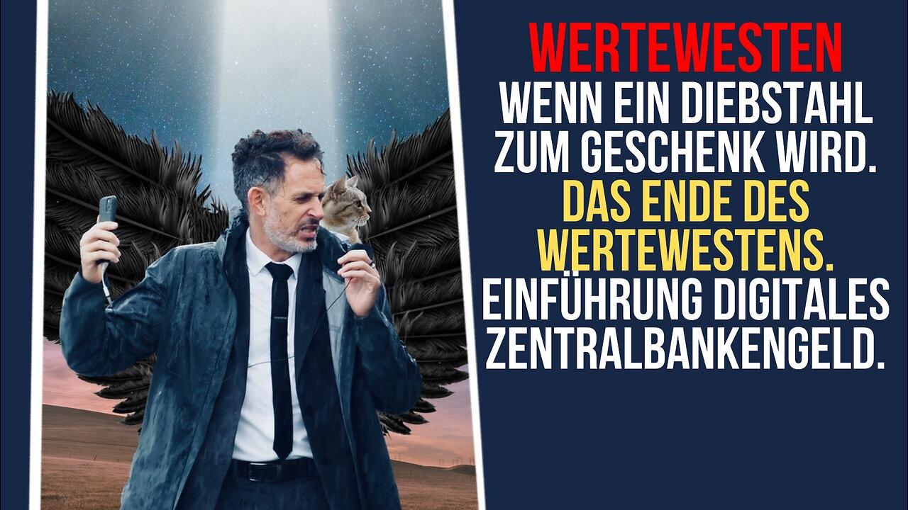 Wenn Diebstahl zum Geschenk wird. Das Ende des Wertewestens. Einführung Digitales zentralbankengeld.