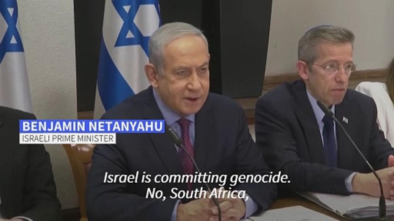 Netanyahu says South Africa wrong to accuse Israel of 'genocide' in Gaza