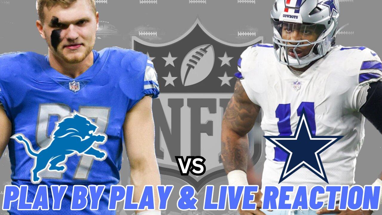 Detroit Lions vs  Dallas Cowboys Live Reaction | Play by Play | Watch Party | Lions vs Cowboys
