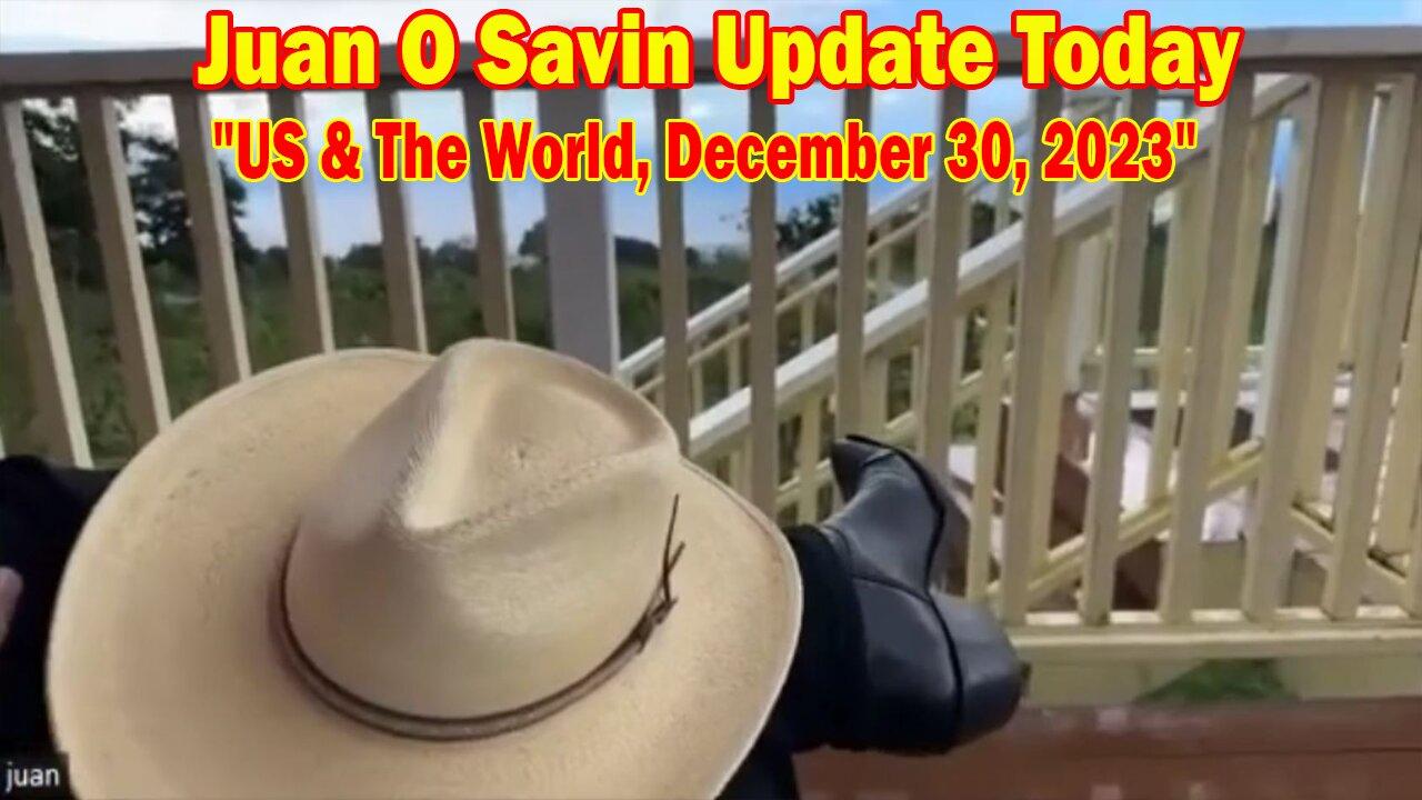 Juan O Savin Update Today: "US & The World, December 30, 2023"