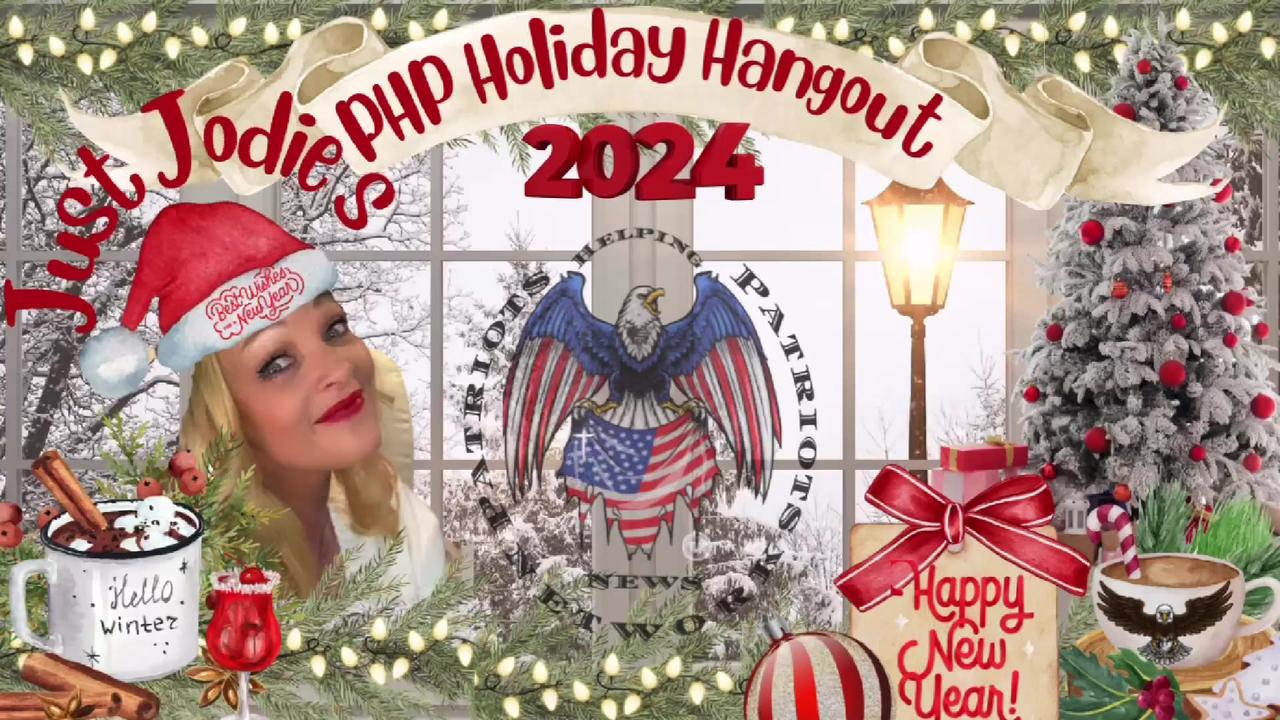 LIVE at 9pm EST Just Jodie's PHP Holiday Hangout! Let's Party Patriots it's almost 2024!