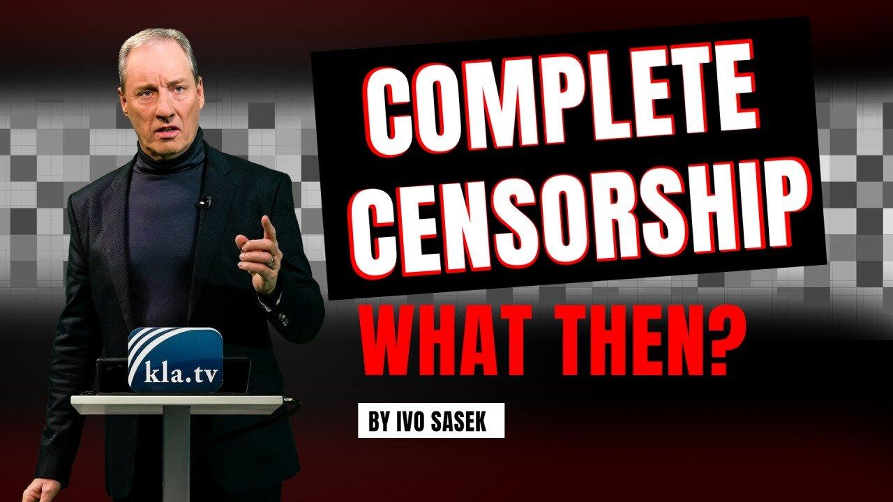 COMPLETE CENSORSHIP – what then? (by Ivo - One News Page VIDEO
