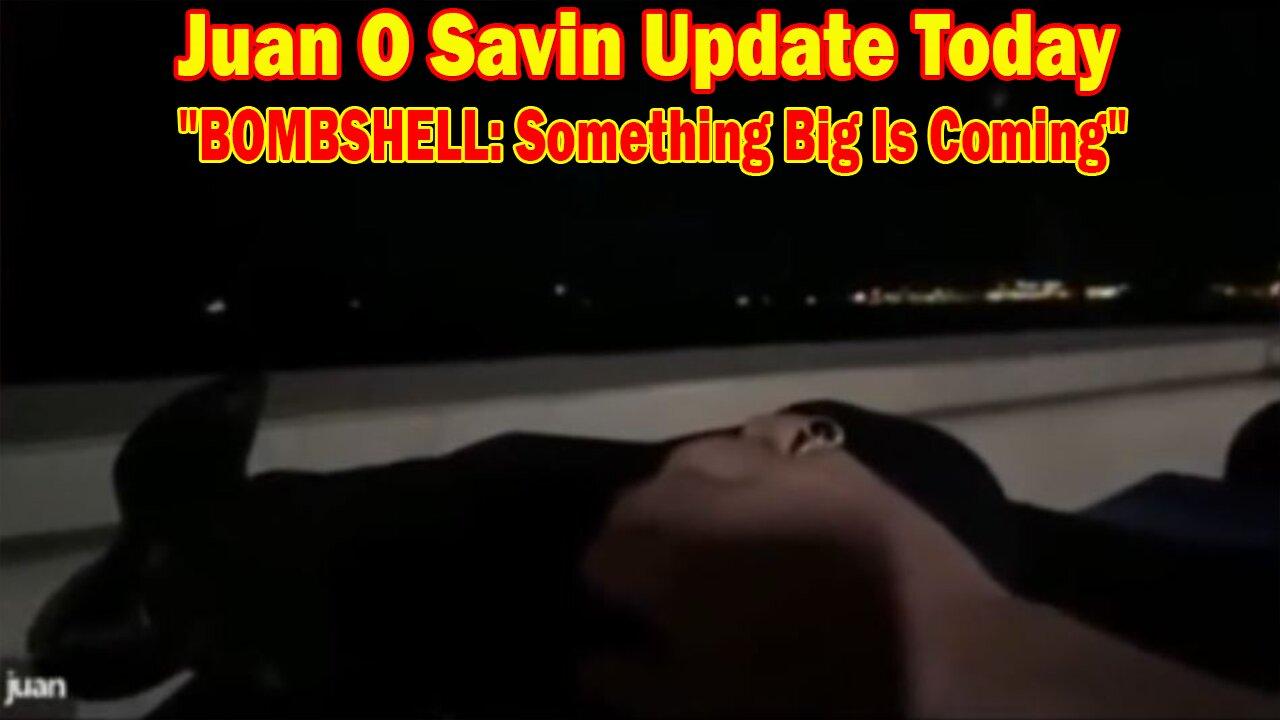 Juan O Savin Update Today 12/31/23: "BOMBSHELL: Something Big Is Coming"