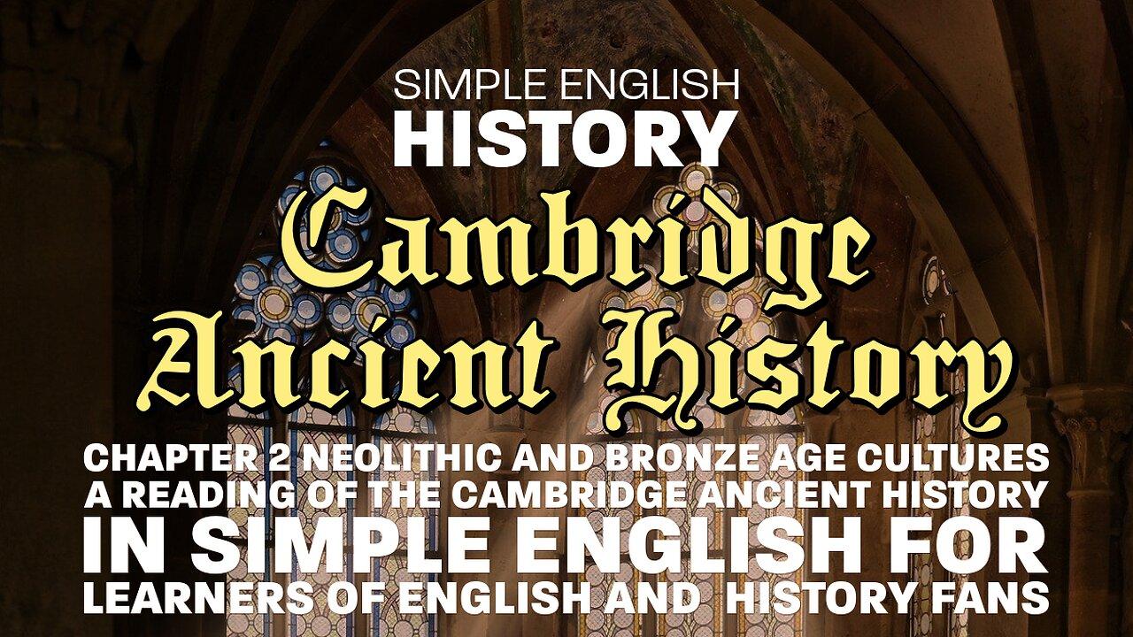 Cambridge Ancient History Chapter 02 in Simple English "Neolithic and Bronze Age Culture" part 2