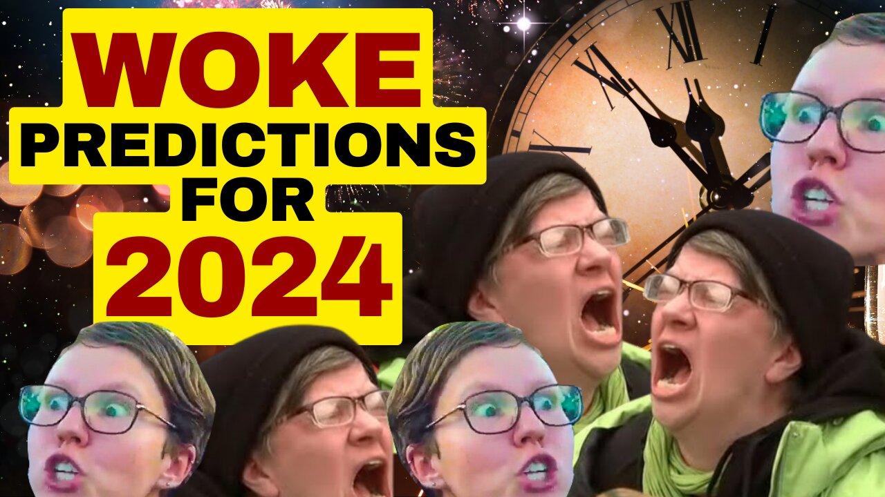 WOKE Predictions For 2024 Wokemindvirus One News Page VIDEO   1704109653 WOKE Predictions For 2024 Wokemindvirus Hires 