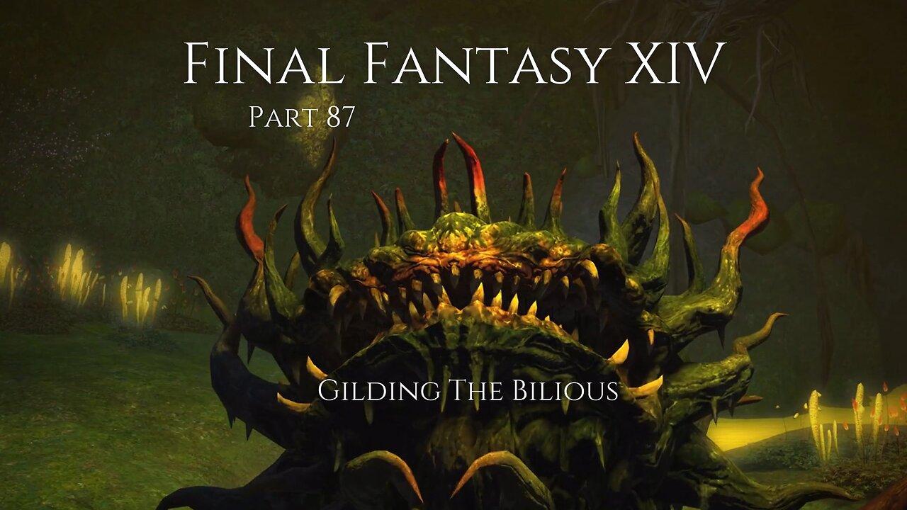 Final Fantasy XIV Part 87 - Gilding The Bilious