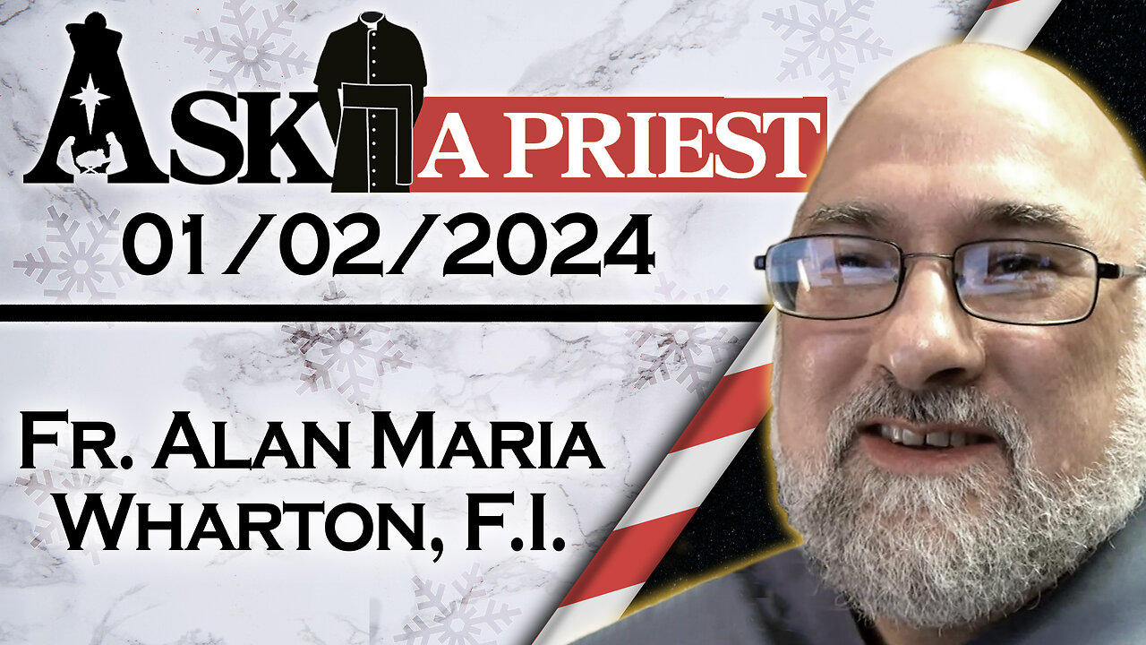 Ask A Priest Live with Fr. Alan Maria Wharton, F.I. - 01/02/24