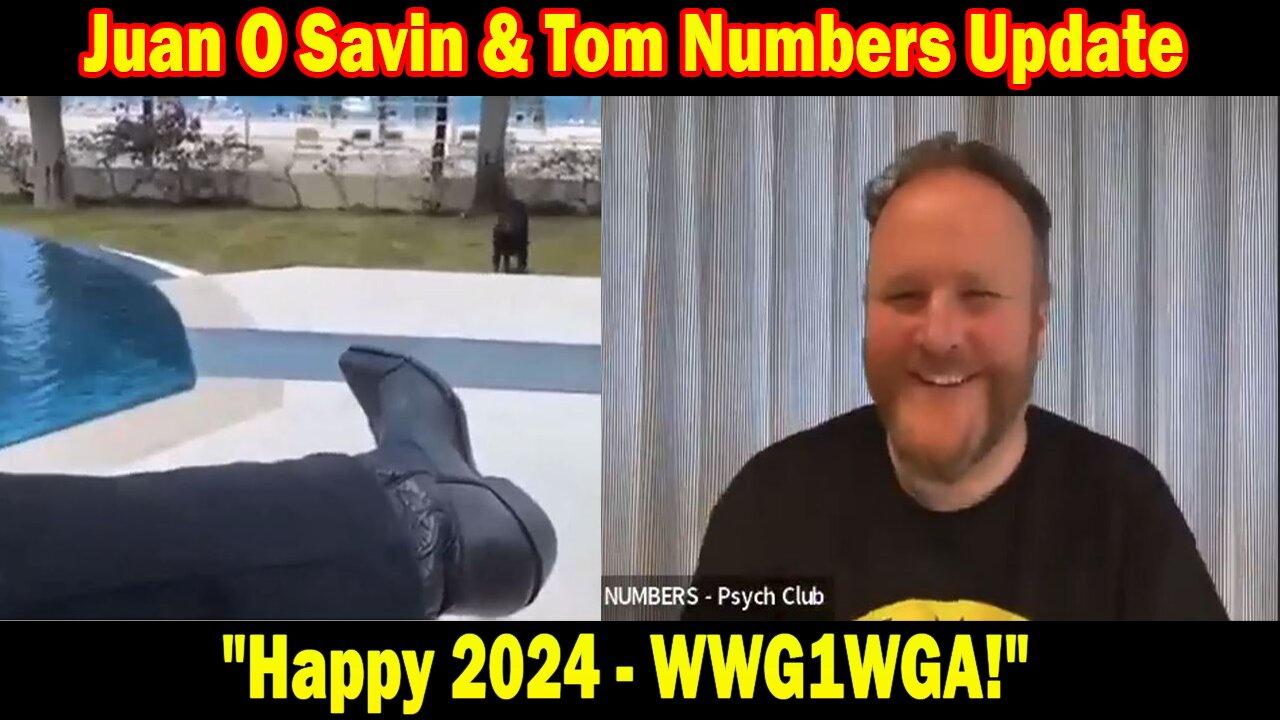 Juan O Savin & Tom Numbers Update Today Jan 2: "Happy 2024 - WWG1WGA!"