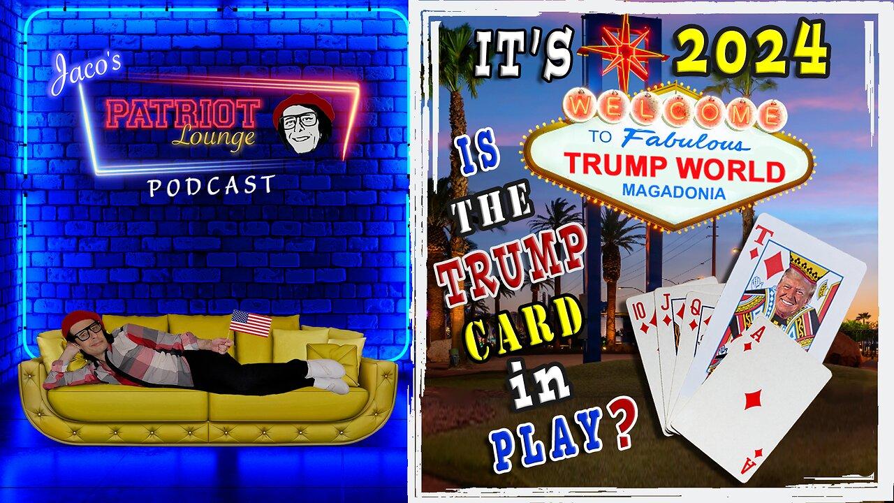 Episode 16: It's 2024: Is the Trump Card in Play? (Starts 9:30 pm PDT/12:30 am EDT)