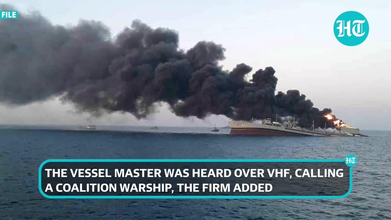 Ship 'Attacked' Near Houthi Bastion; Vessel 'In Flames After Missile Attack' In Red Sea