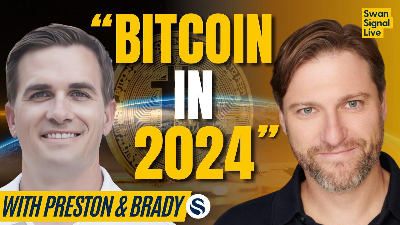Preston Pysh & Brady Swenson | Bitcoin's 2024 Potential | EP 138