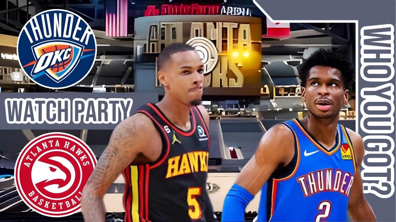 Oklahoma City Thunder vs Atlanta Hawks | Live Play by Play/Watch Party Stream | NBA 2023 Season Game