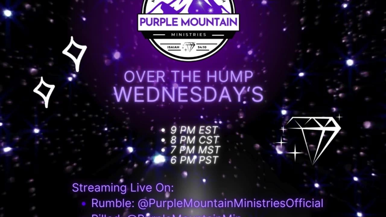 1/3/24- Purple Mountain Ministries-"Over the Hump Wednesday's"