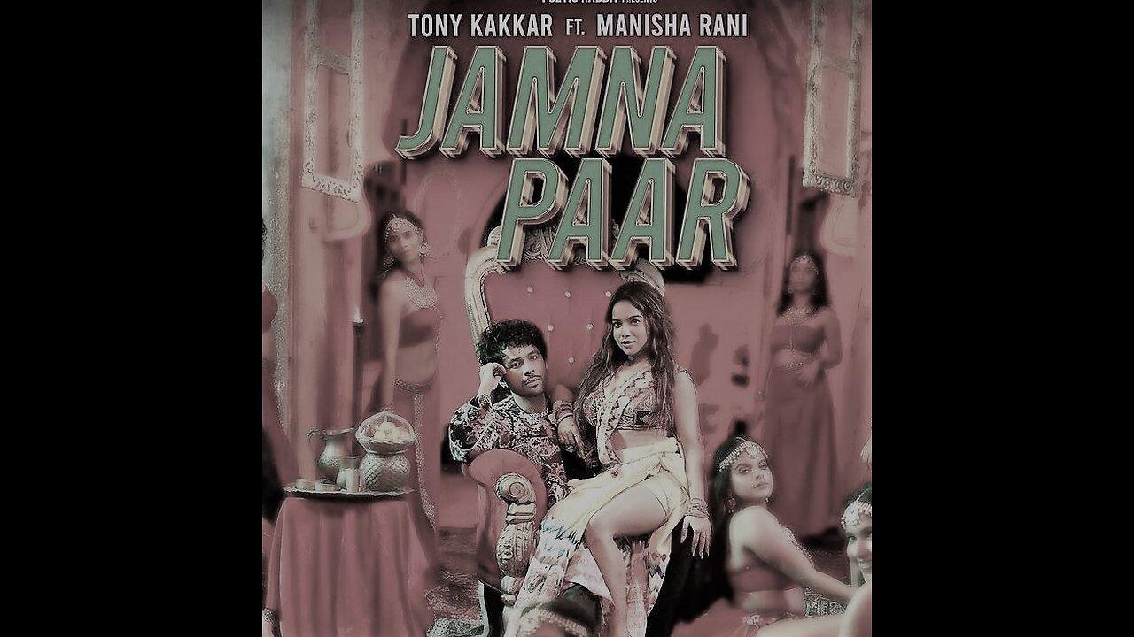 JAMNA PAAR New  Song - Tony Kakkar ft . Manisha Rani | Neha Kakkar #newsong #latest