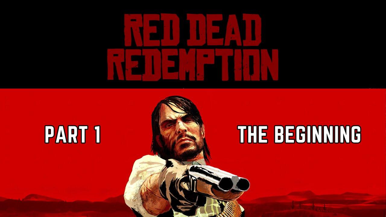 RED DEAD REDEMPTION: Part 1  |  First time playthrough #reddeadredemption