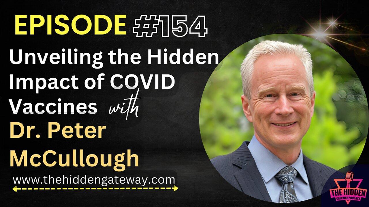 THG Episode 154 | Unveiling the Hidden Impact of COVID Vaccines with Dr. Peter McCullough
