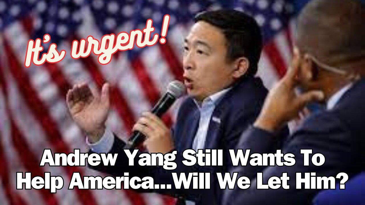 Andrew Yang Still Wants to Help America...Will We Let Him?
