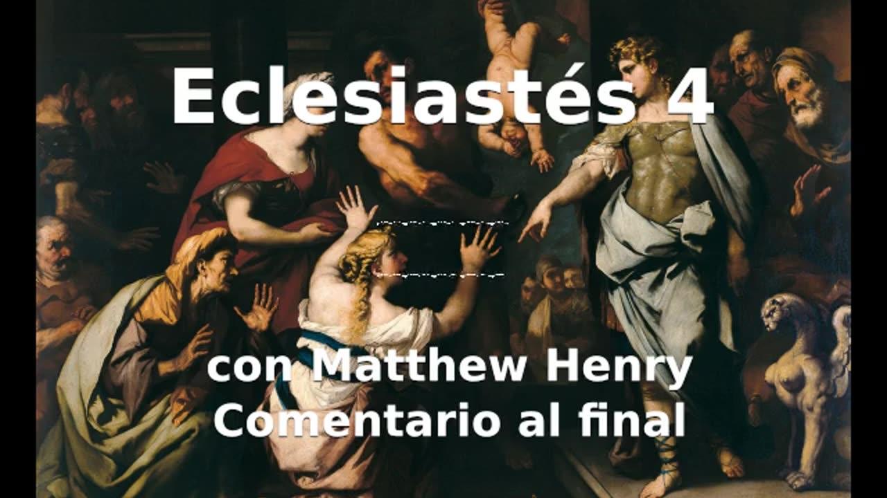 📖🕯 Santa Biblia - Eclesiastés 4 con Matthew Henry Comentario al final.
