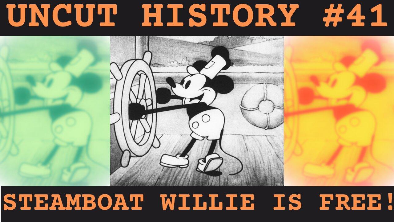 Steamboat Willie Is Free! | Uncut History #41