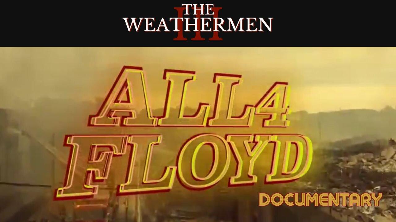 Documentary: The Weathermen 'All 4 Floyd'