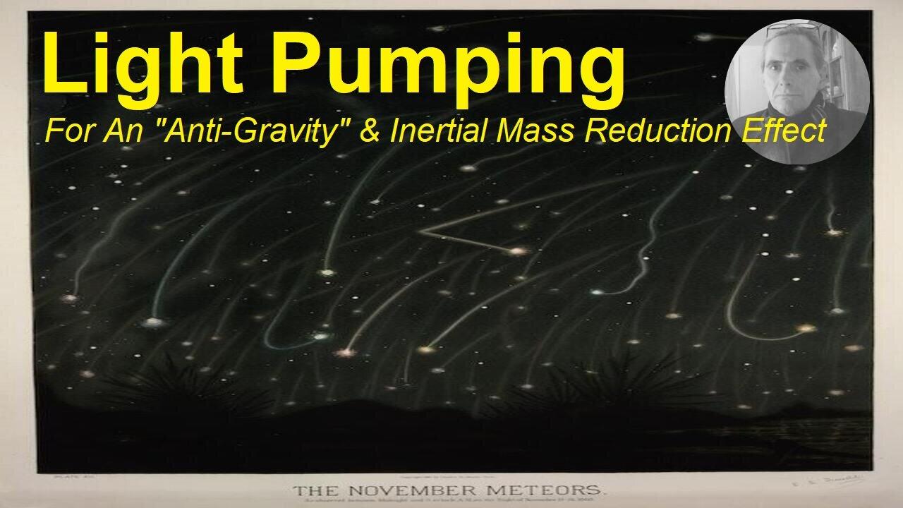 Light Pumping For An "Anti-Gravity" & Inertial Mass Reduction Effect - Holiday Blabathon #2