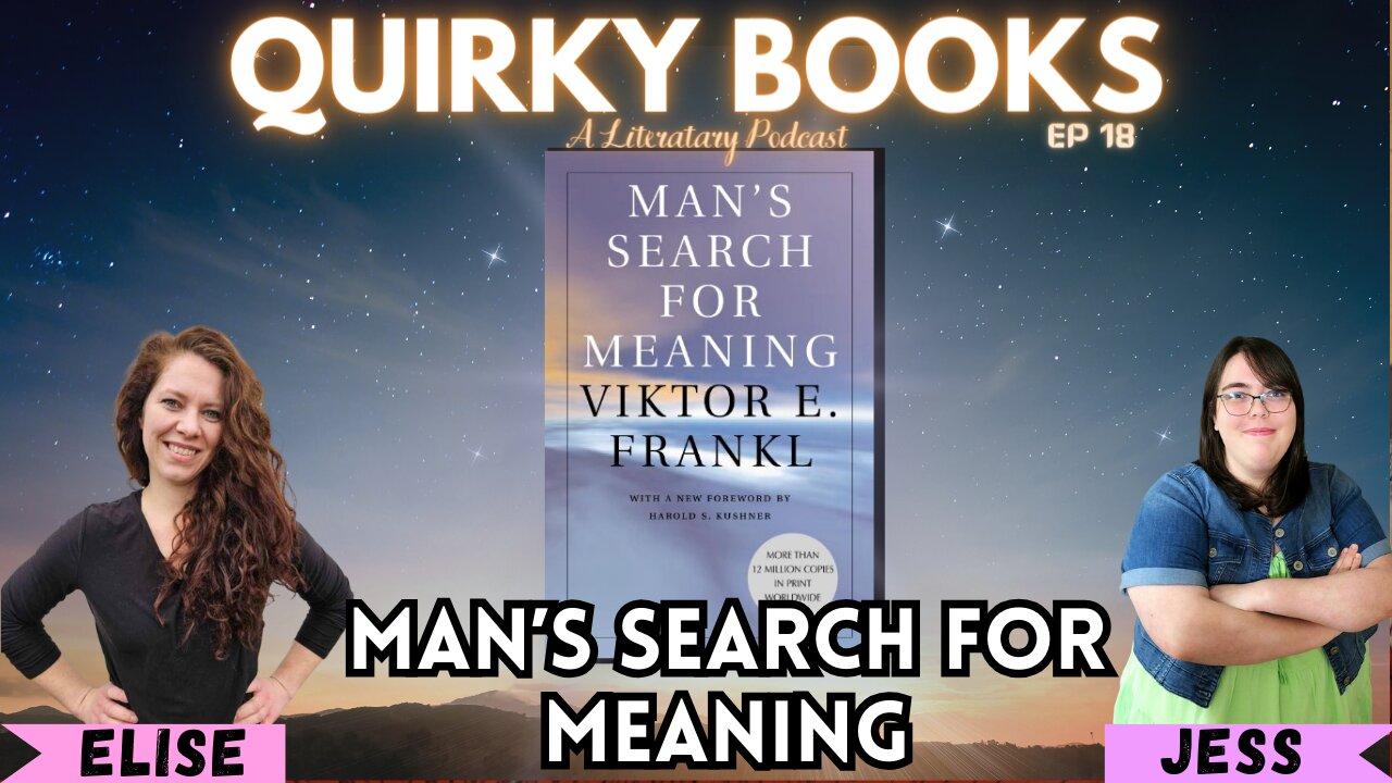 Man's Search for Meaning - Quirky Books Ep. 18