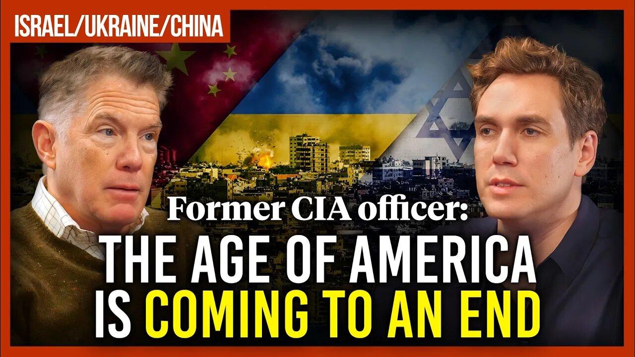 Former CIA officer Mike Baker: The age of America is coming to an end  |   UnHerd