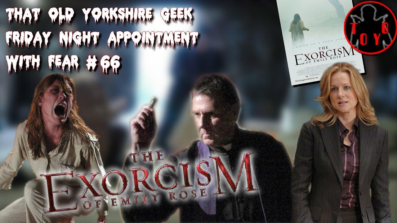 TOYG! Friday Night Appointment With Fear #66 - The Exorcism of Emily Rose (2005)