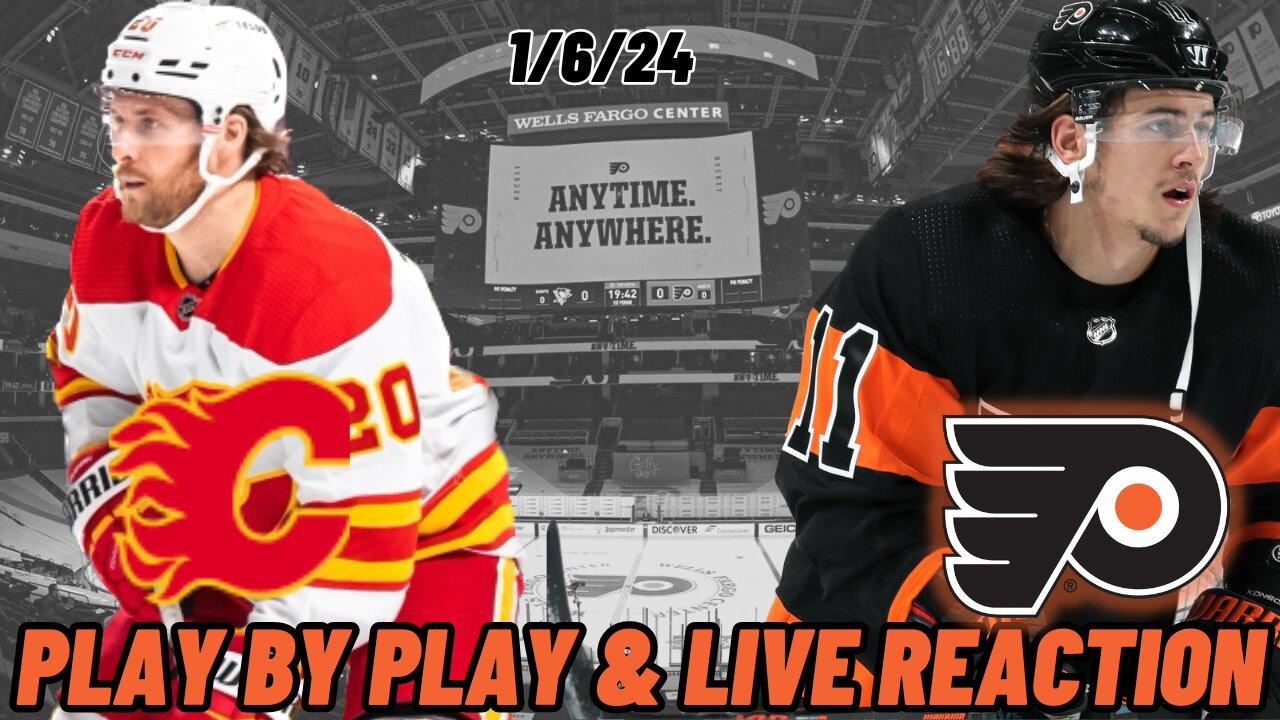 Calgary Flames vs Philadelphia Flyers Live Reaction | NHL Play by Play | Flyers vs Flames