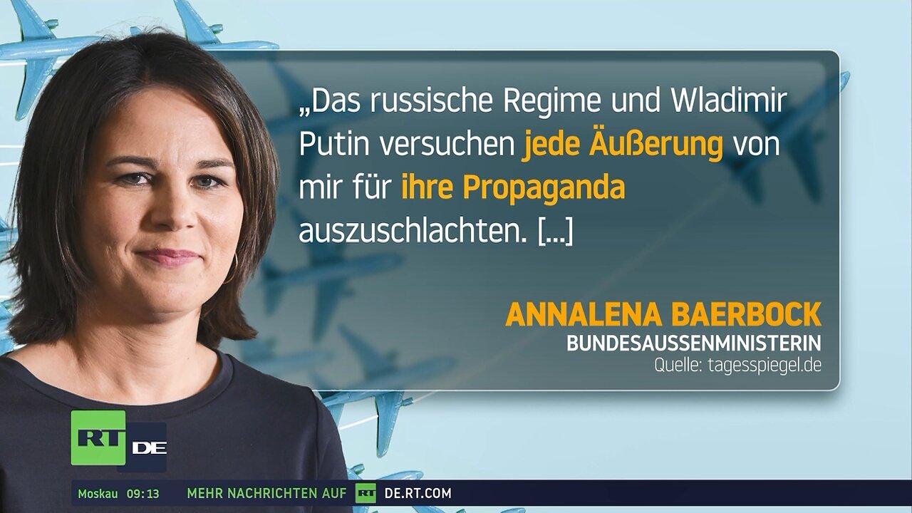 Baerbocks desaströse Rhetorik: "Putin versucht jede Äußerung von mir auszuschlachten"