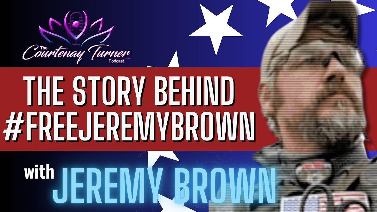 Flashback: The Story Behind #FreeJeremyBrown w/ Jeremy Brown | The Courtenay Turner Podcast