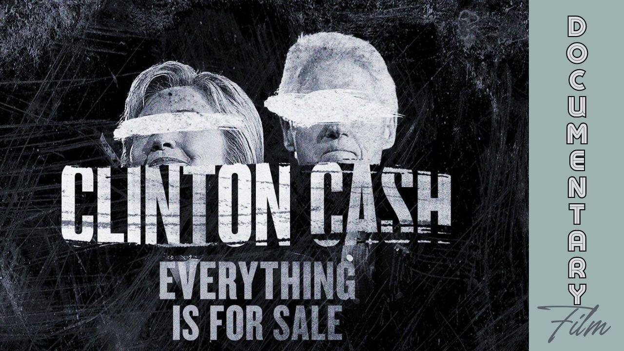 Documentary: Clinton Cash 'Everything Is For Sale'