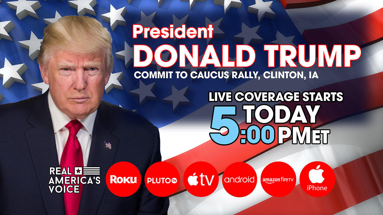 PRESIDENT TRUMP COMMIT TO CAUCUS RALLY IN CLINTON IOWA