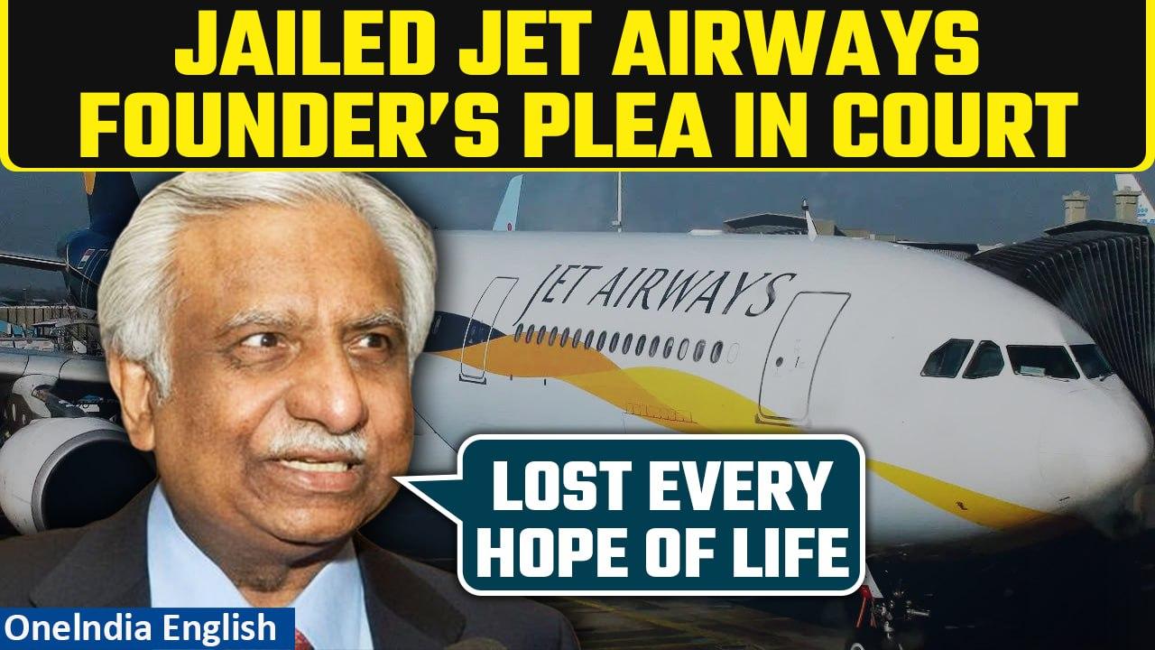 Jet Airways founder Naresh Goyal breaks down in court; assured of proper healthcare | Oneindia News